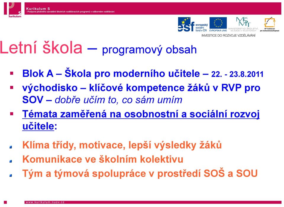 zaměřená na osobnostní a sociální rozvoj učitele: Klíma třídy, motivace, lepší výsledky