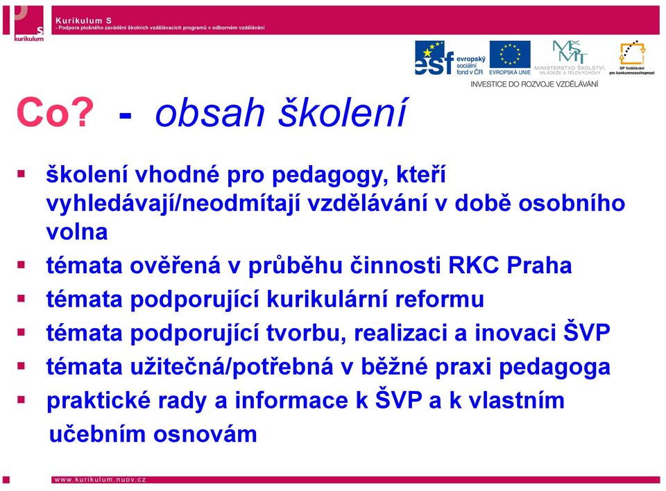 kurikulární reformu témata t podporující í tvorbu, realizaci i a inovaci i ŠVP témata