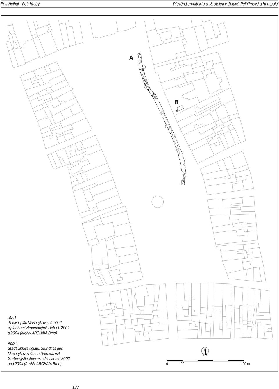 1 Jihlava, plán Masarykova náměstí s plochami zkoumanými v letech 2002 a 2004