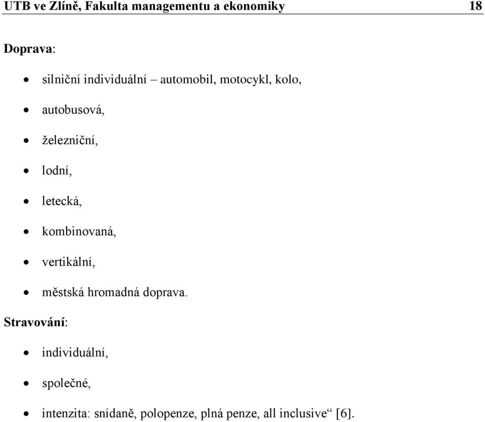 letecká, kombinovaná, vertikální, městská hromadná doprava.