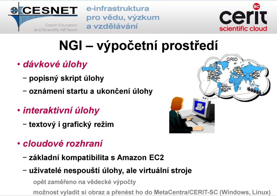 s Amazon EC2 uživatelé nespouští úlohy, ale virtuální stroje opět zaměřeno na vědecké