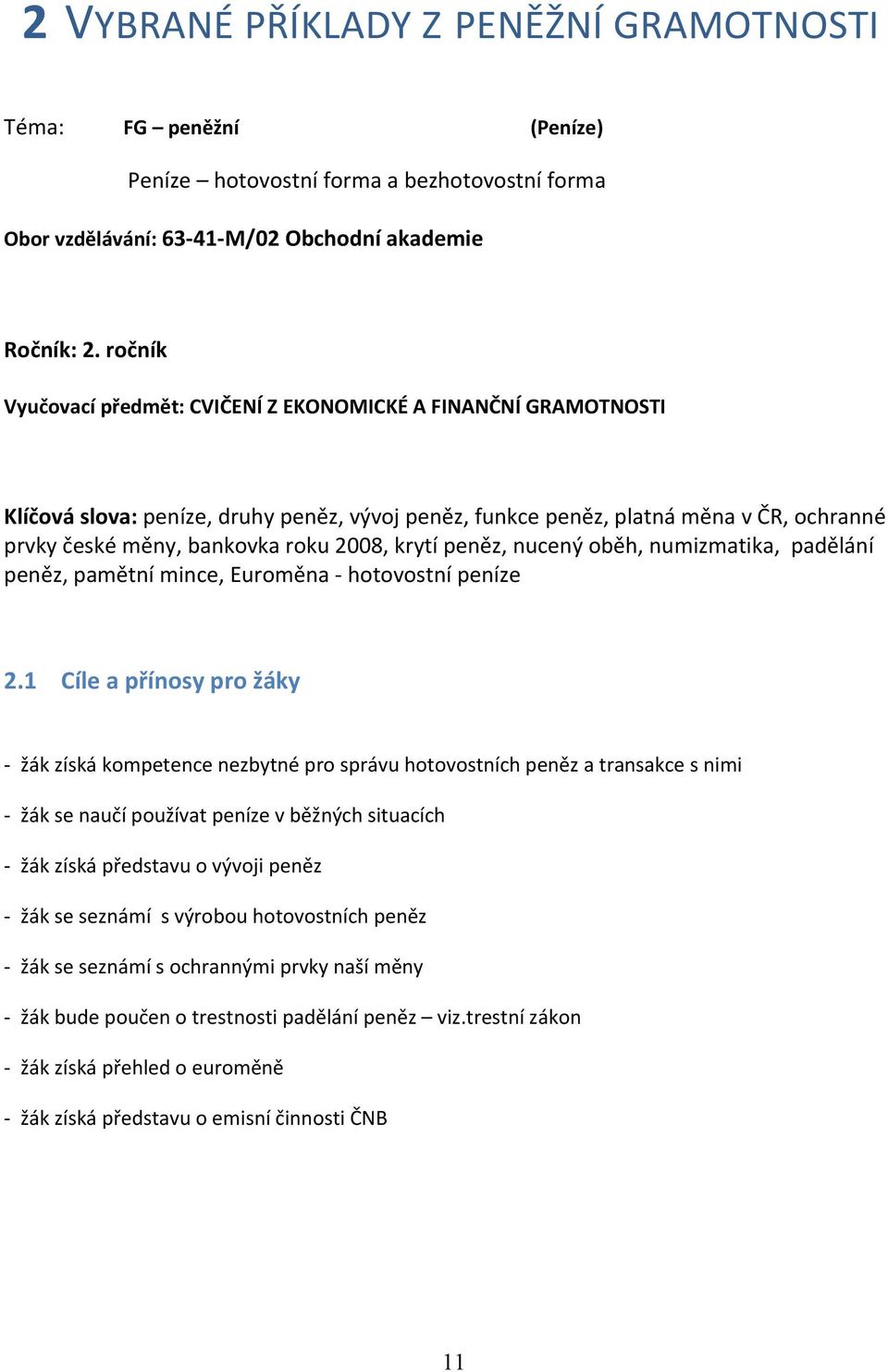 krytí peněz, nucený oběh, numizmatika, padělání peněz, pamětní mince, Euroměna hotovostní peníze 2.