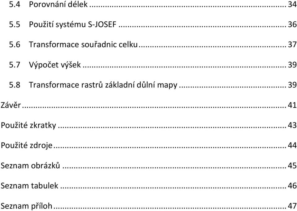 8 Transformace rastrů základní důlní mapy... 39 Závěr.