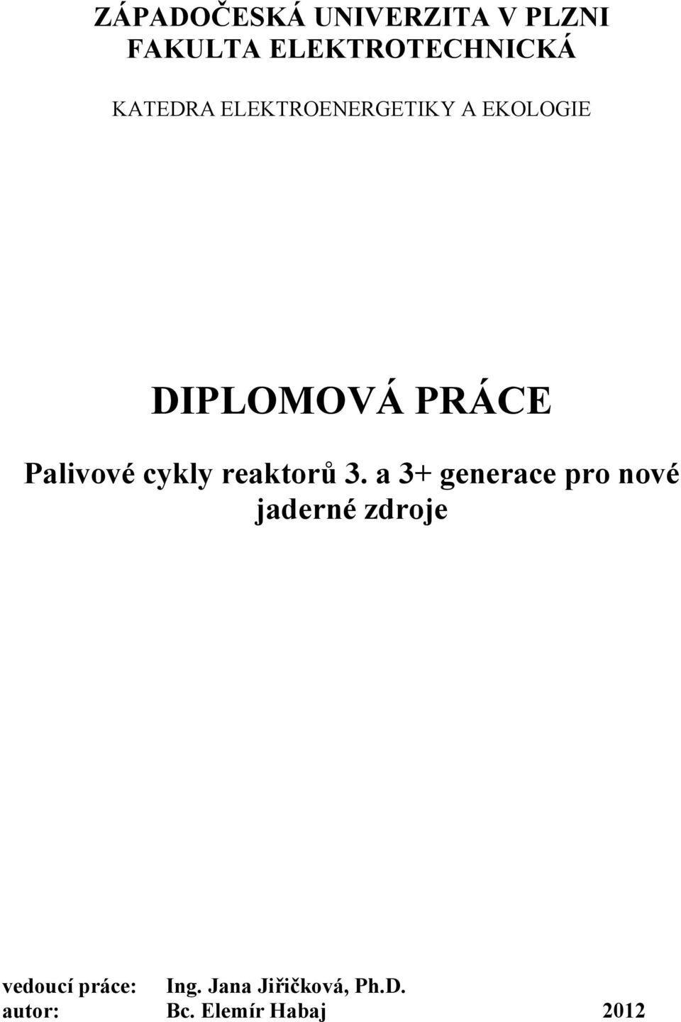 Palivové cykly reaktorů 3.