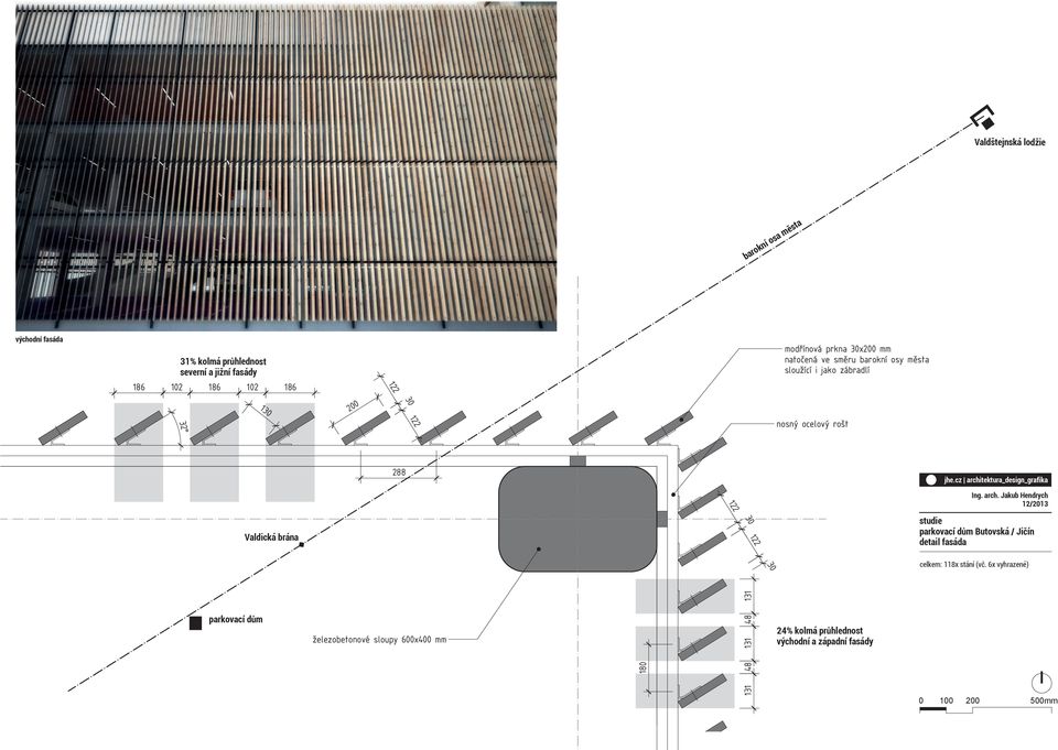nosný ocelový rošt 3 88 1 Valdická brána 30 1 detail fasáda 30 celkem: 118x stání (v.