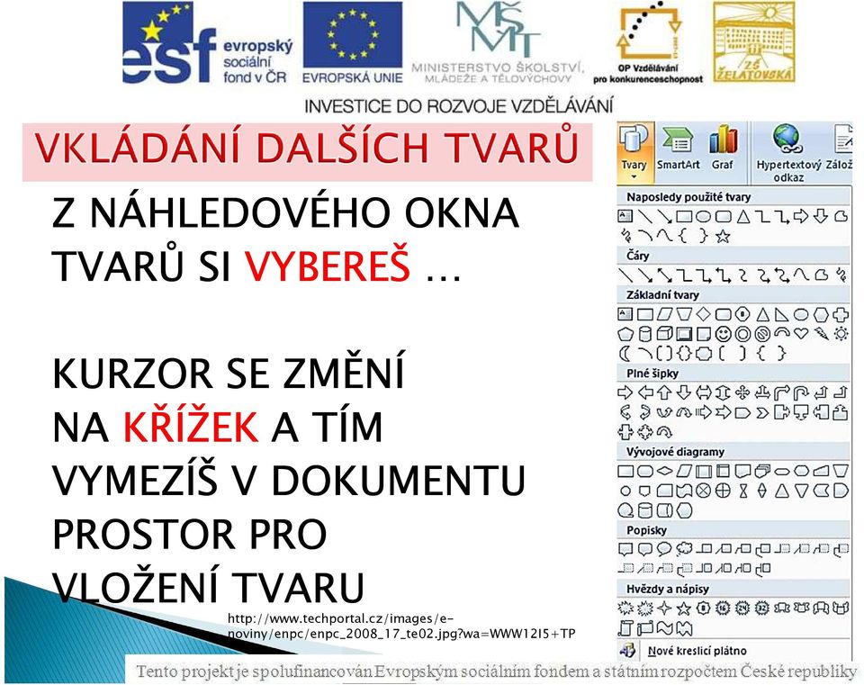 PROSTOR PRO VLOŽENÍ TVARU http://www.techportal.