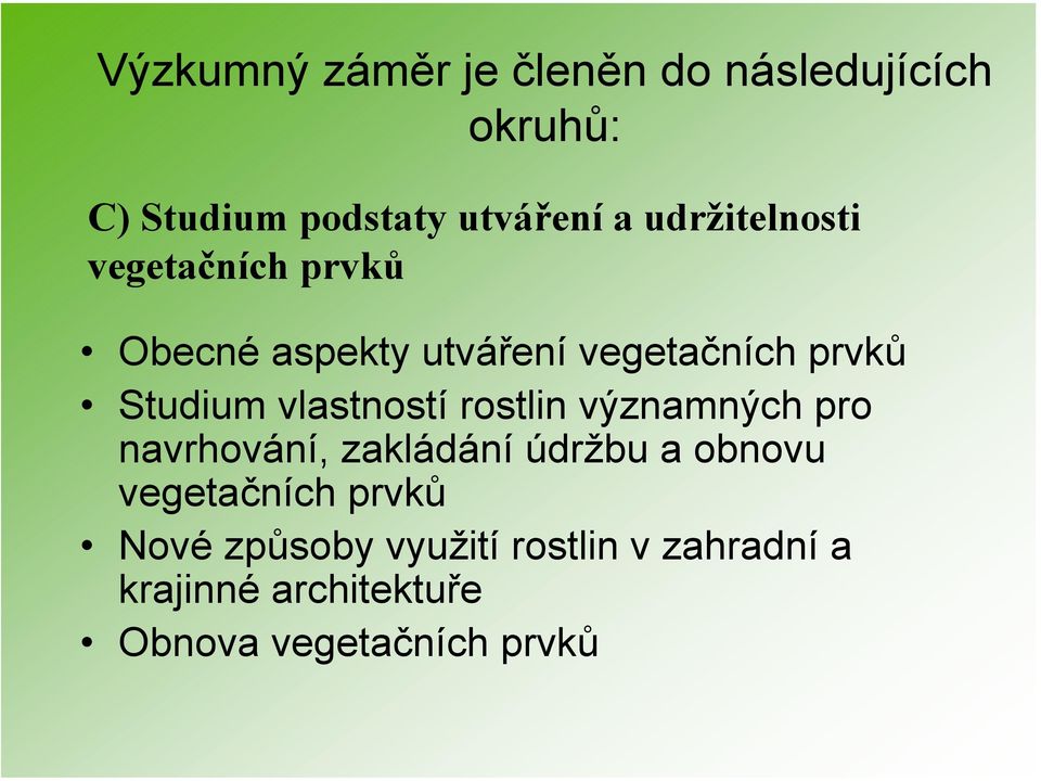 vlastností rostlin významných pro navrhování, zakládání údržbu a obnovu vegetačních