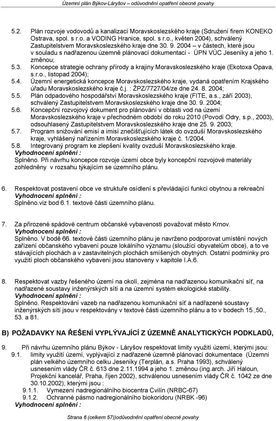 Koncepce strategie ochrany přírody a krajiny Moravskoslezského kraje (Ekotoxa Opava, s.r.o., listopad 2004)