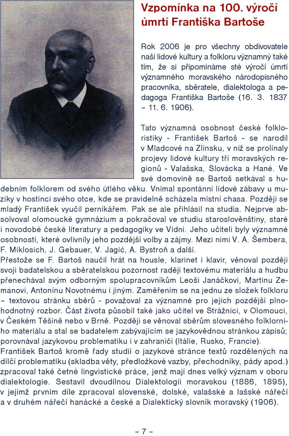 sbìratele, dialektologa a pedagoga Frantika Bartoe (16. 3. 1837 11. 6. 1906).