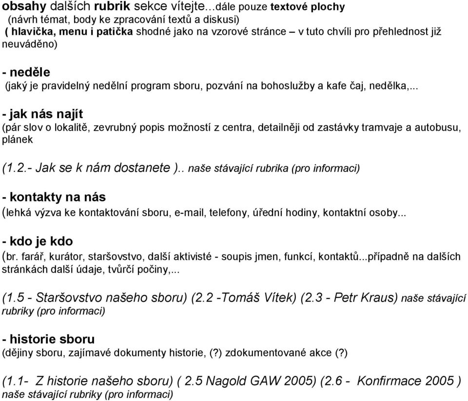 pravidelný nedělní program sboru, pozvání na bohoslužby a kafe čaj, nedělka,.