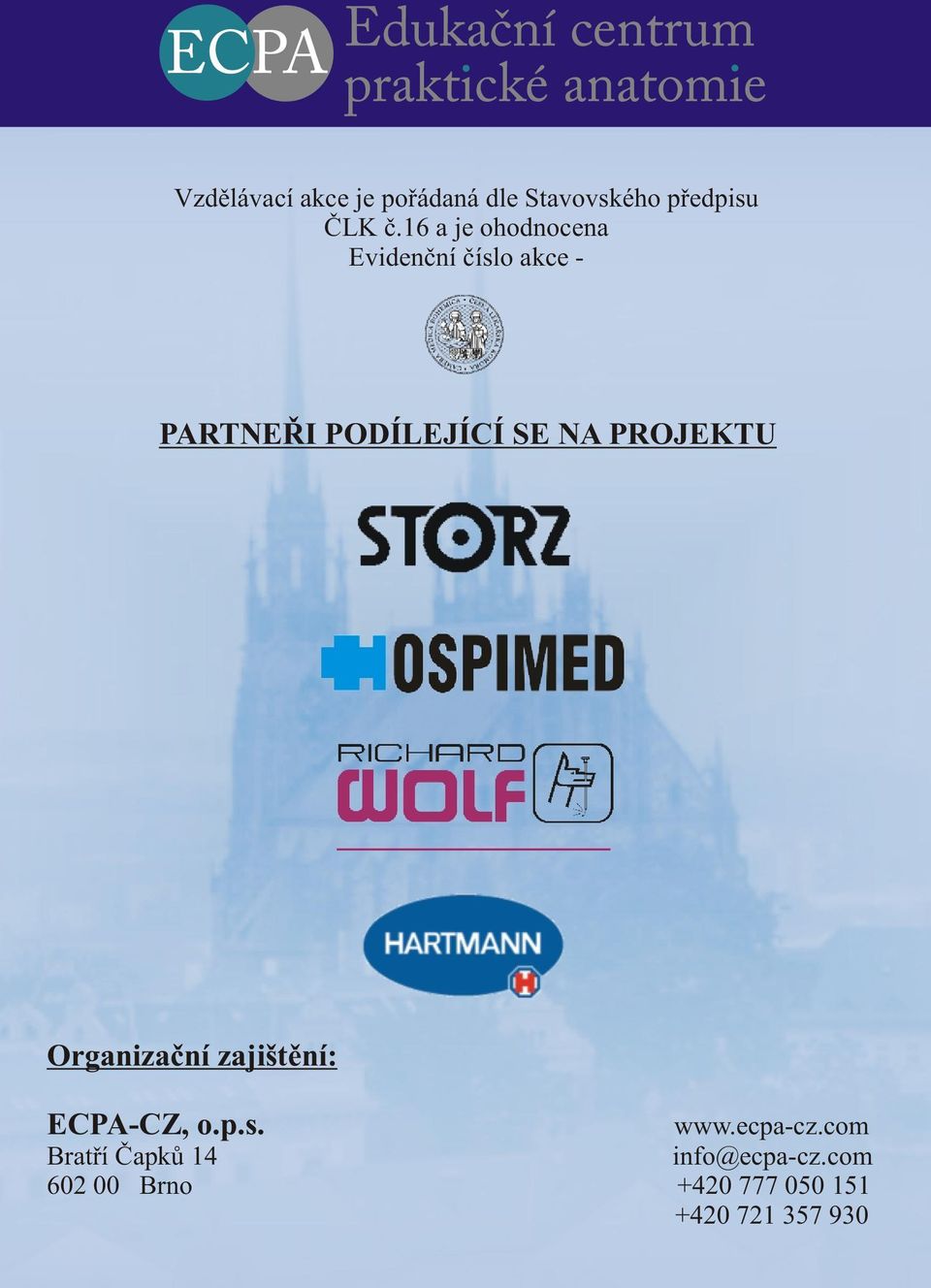 PROJEKTU Organizaèní zajištìní: ECPA-CZ, o.p.s. www.ecpa-cz.