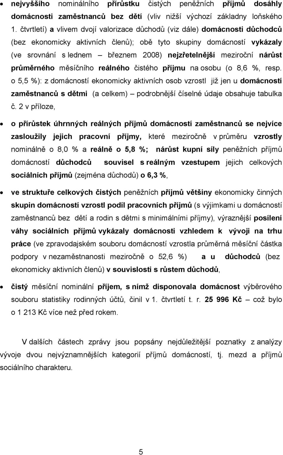 meziroční nárůst průměrného měsíčního reálného čistého příjmu na osobu (o 8,6 %, resp.