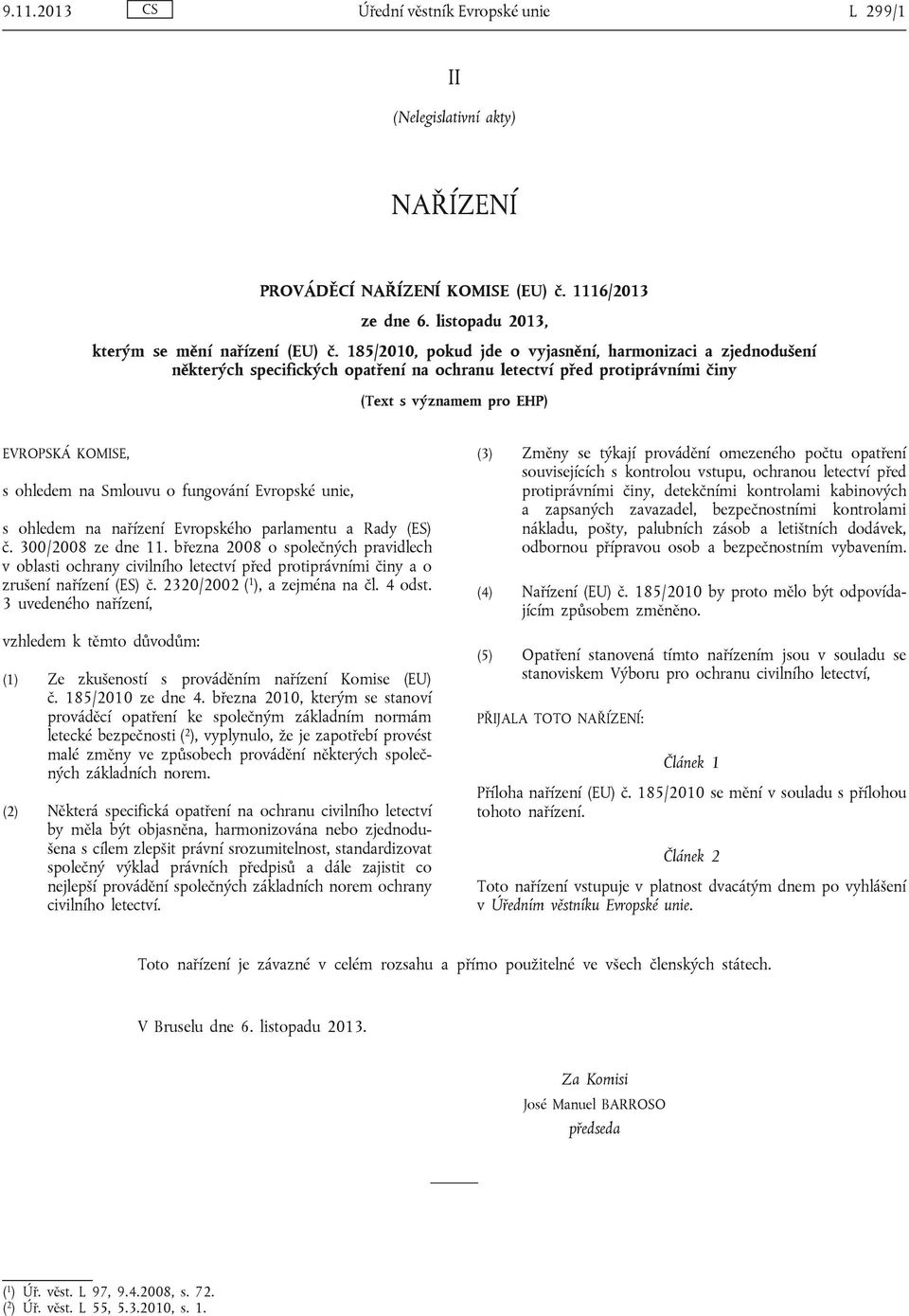 o fungování Evropské unie, s ohledem na nařízení Evropského parlamentu a Rady (ES) č. 300/2008 ze dne 11.