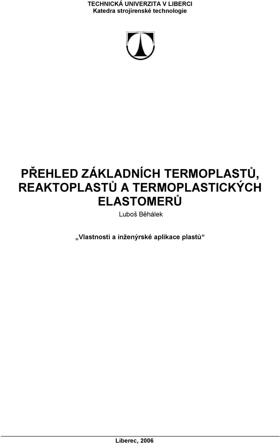 REAKTOPLASTŮ A TERMOPLASTICKÝCH ELASTOMERŮ Luboš