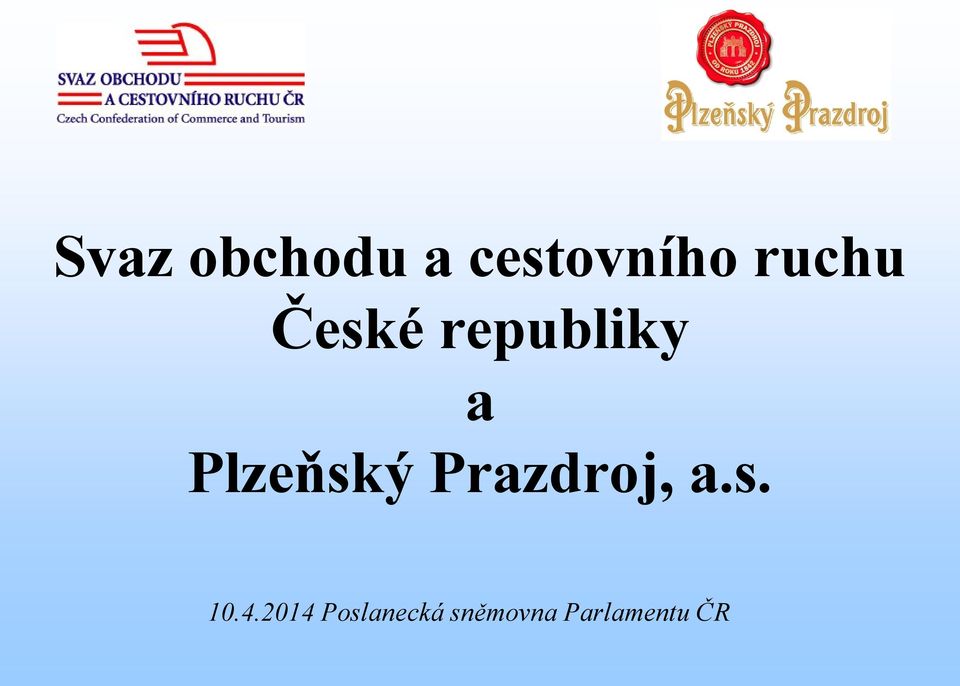 Plzeňský Prazdroj, a.s. 10.4.