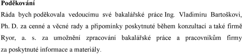 za cenné a věcné rady a připomínky poskytnuté během konzultací a také