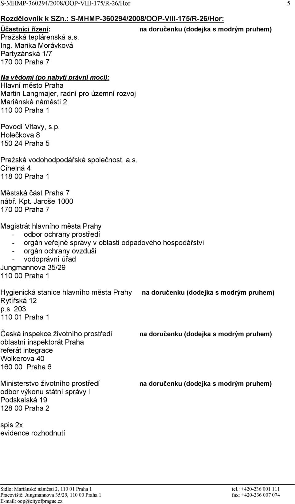 s. Cihelná 4 118 00 Praha 1 Městská část Praha 7 nábř. Kpt.