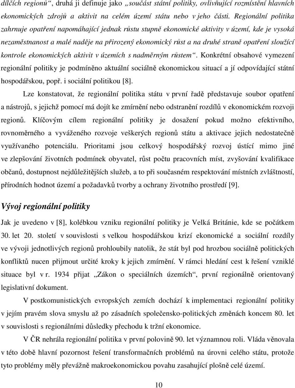 sloužící kontrole ekonomických aktivit v územích s nadměrným růstem.