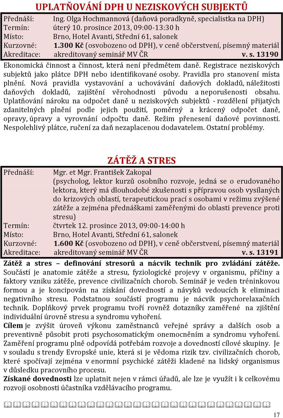 Registrace neziskových subjektů jako plátce DPH nebo identifikované osoby. Pravidla pro stanovení místa plnění.