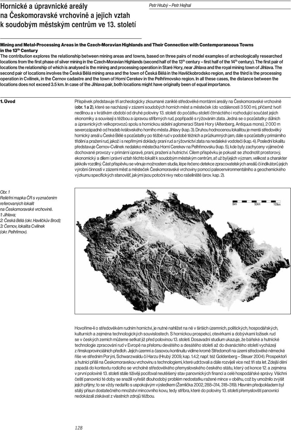 relationship between mining areas and towns, based on three pairs of model examples of archeologically researched locations from the first phase of silver mining in the Czech-Moravian Highlands