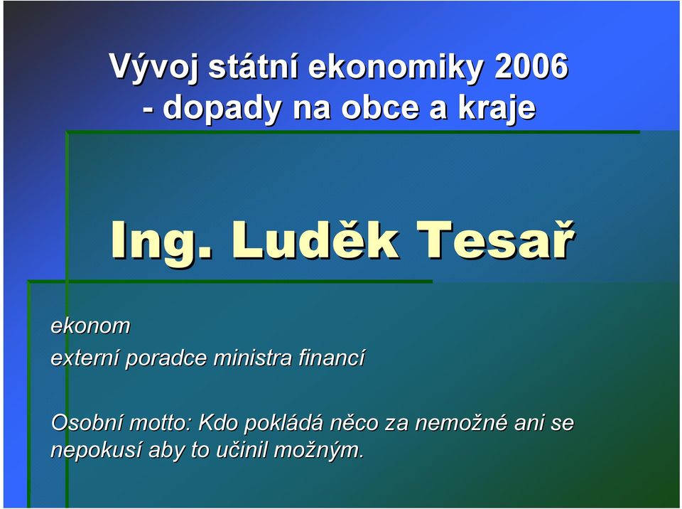 Luděk k Tesař ekonom externí poradce ministra