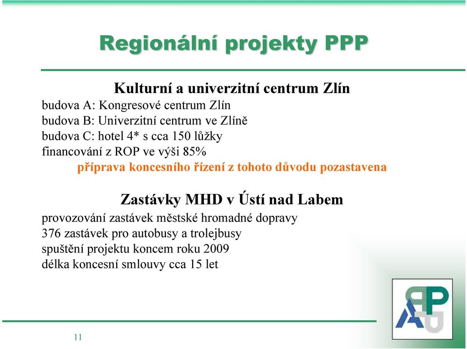 koncesního řízení z tohoto důvodu pozastavena Zastávky MHD v Ústí nad Labem provozování zastávek městské