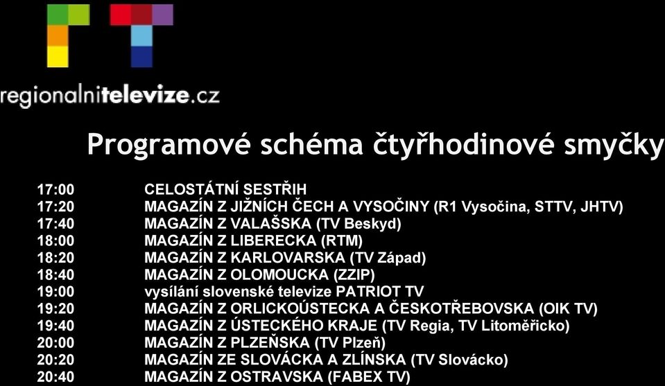 19:00 vysílání slovenské televize PATRIOT TV 19:20 MAGAZÍN Z ORLICKOÚSTECKA A ČESKOTŘEBOVSKA (OIK TV) 19:40 MAGAZÍN Z ÚSTECKÉHO KRAJE (TV