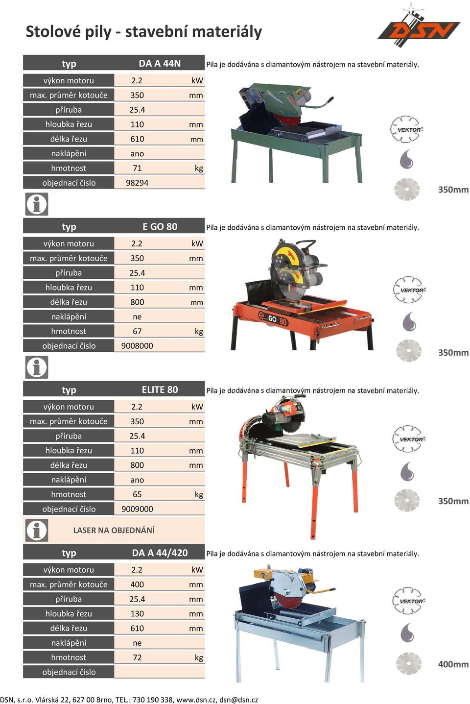 hmotnost 65 kg objednací číslo 9009000 DA A 44/420 průměr