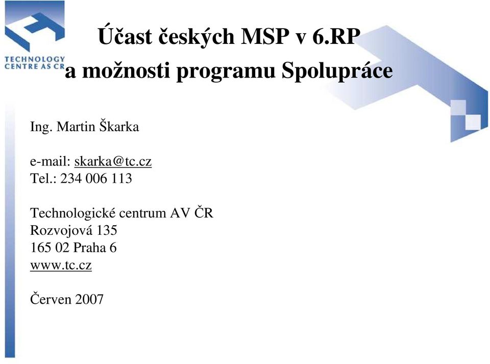 Martin Škarka e-mail: skarka@tc.cz Tel.