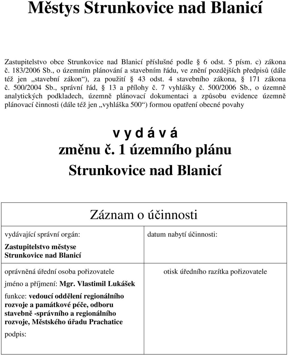 7 vyhlášky č. 500/2006 Sb.