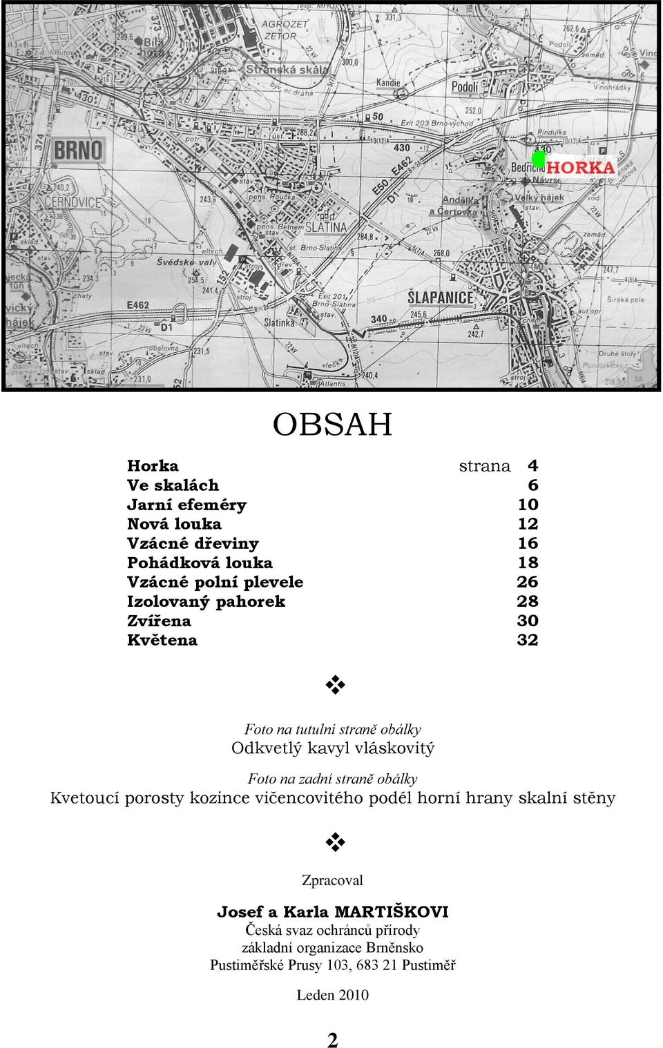 na zadní straně obálky Kvetoucí porosty kozince vičencovitého podél horní hrany skalní stěny Zpracoval Josef a Karla