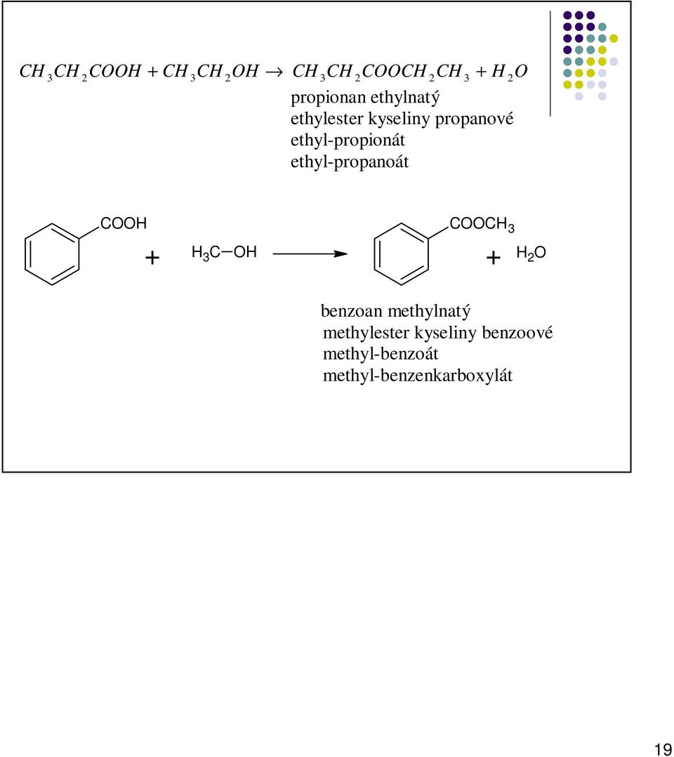 ethyl-propanoát + 3 3 + 2 benzoan methylnatý