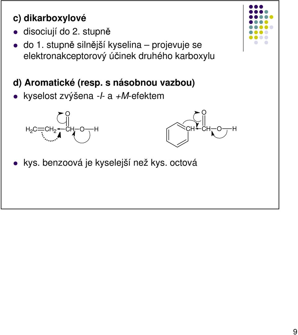 účinek druhého karboxylu d) Aromatické (resp.