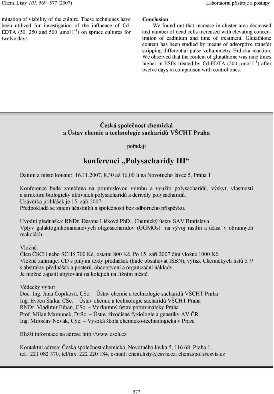 Glutthione content hs been studied by mens of dsorptive trnsfer stripping differentil pulse voltmmetry Brdick rection.