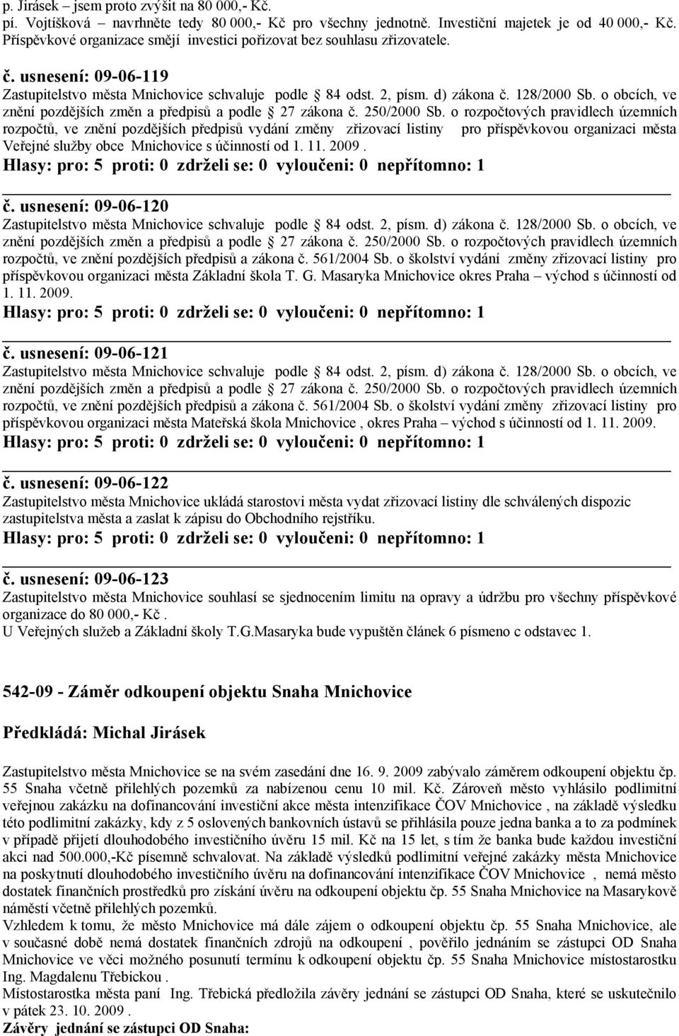 o obcích, ve znění pozdějších změn a předpisů a podle 27 zákona č. 250/2000 Sb.