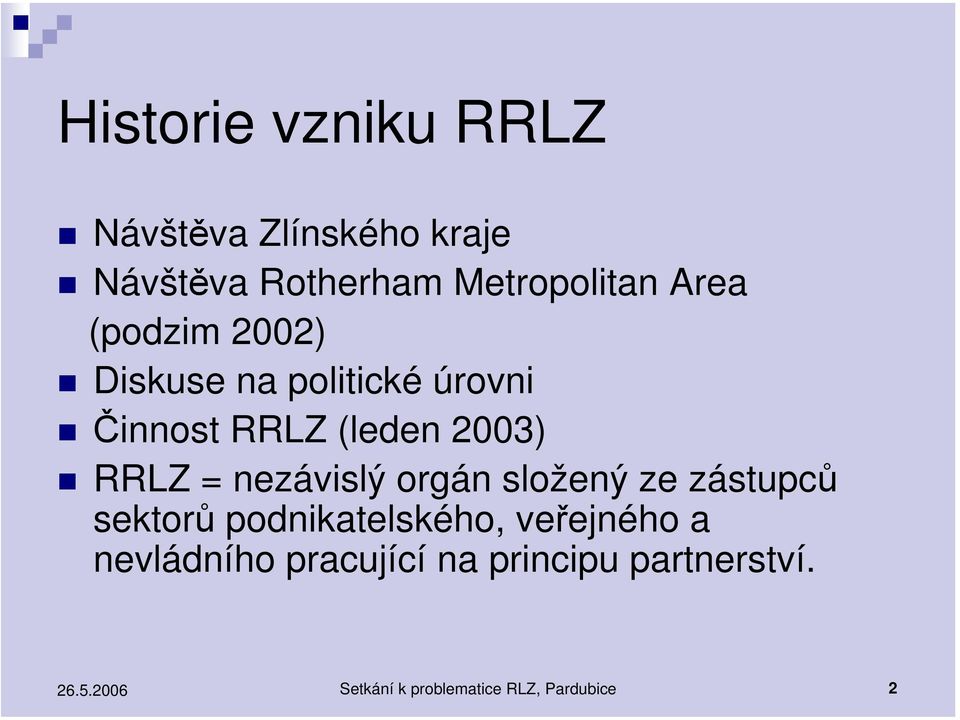 = nezávislý orgán složený ze zástupců sektorů podnikatelského, veřejného a