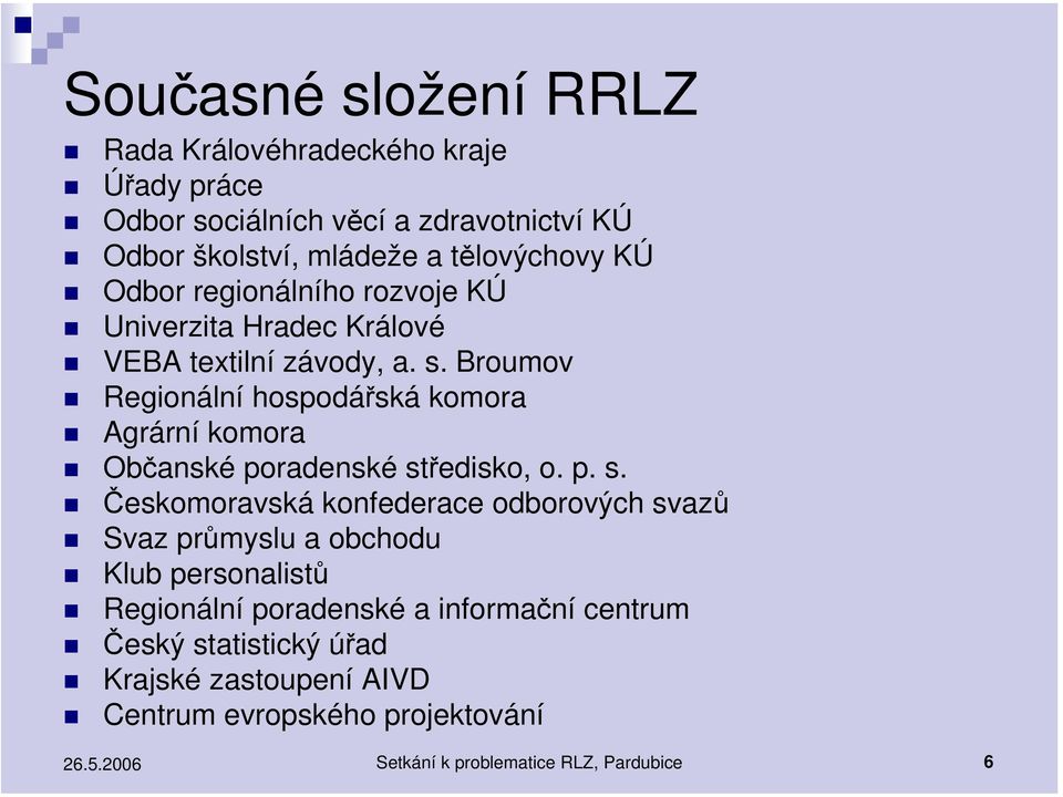 Broumov Regionální hospodářská komora Agrární komora Občanské poradenské st