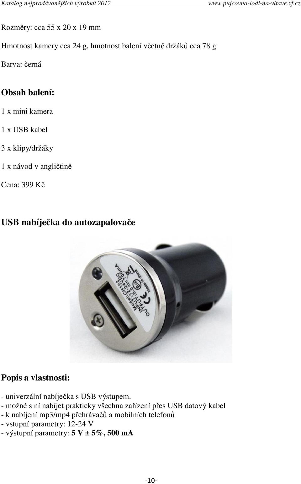 univerzální nabíječka s USB výstupem.