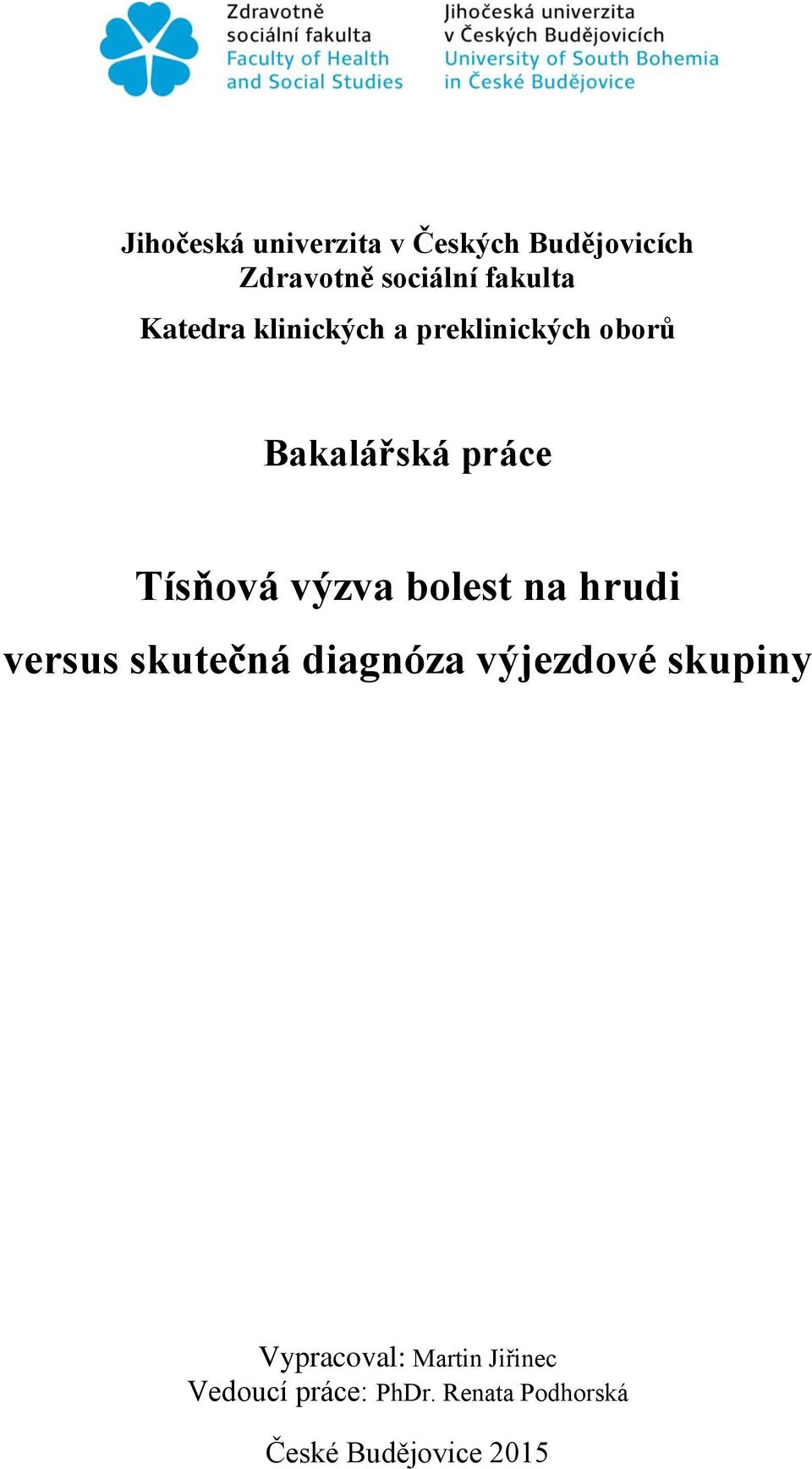 bolest na hrudi versus skutečná diagnóza výjezdové skupiny Vypracoval: