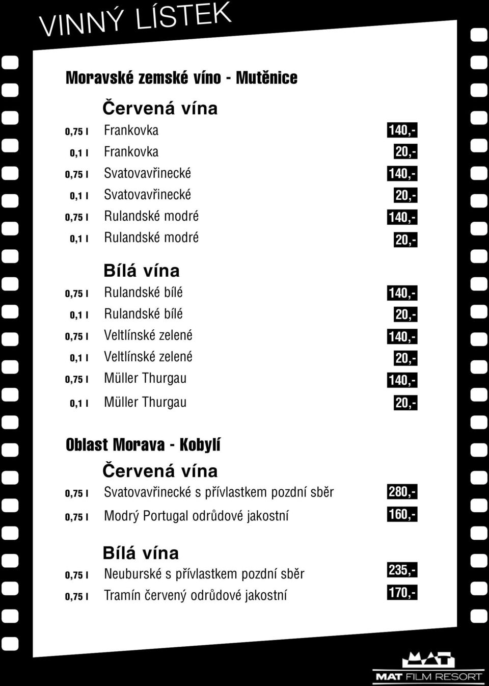 Thurgau Oblast Morava - Kobylí Červená vína 0,75 l Svatovavřinecké s přívlastkem pozdní sběr 0,75 l Modrý Portugal odrůdové jakostní Bílá vína 0,75 l