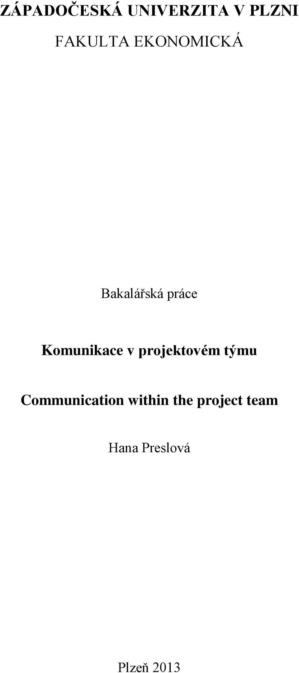 v projektovém týmu Communication within