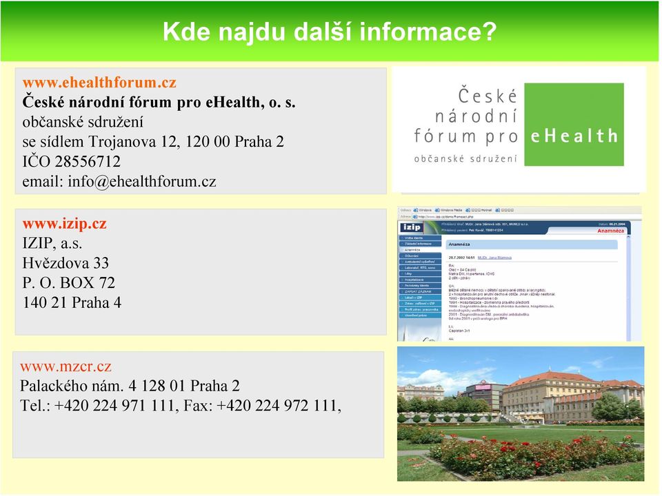 info@ehealthforum.cz www.izip.cz IZIP, a.s. Hvězdova 33 P. O.
