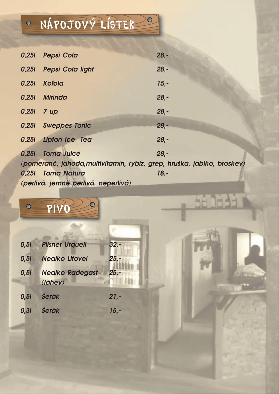 jahoda,multivitamín, rybíz, grep, hruška, jablko, broskev) 0,25l Toma Natura 18,- (perlivá, jemně perlivá,