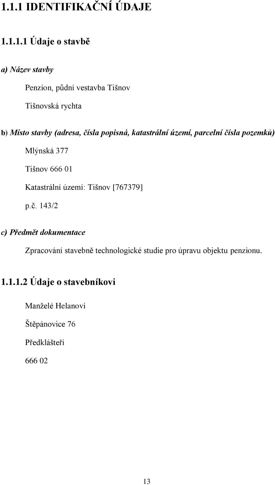 666 01 Katastrální území: Tišnov [767379] p.č.