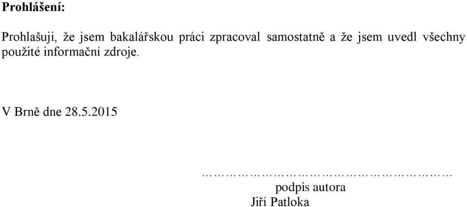 že jsem uvedl všechny použité informační