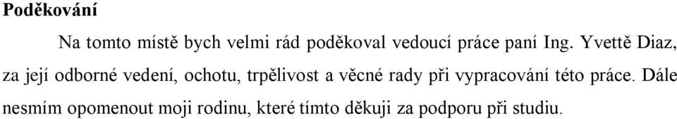 Yvettě Diaz, za její odborné vedení, ochotu, trpělivost a
