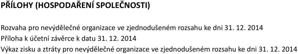 214 Příloha k účetní závěrce k datu 31. 12.