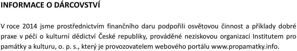 dědictví České republiky, prováděné neziskovou organizací Institutem pro