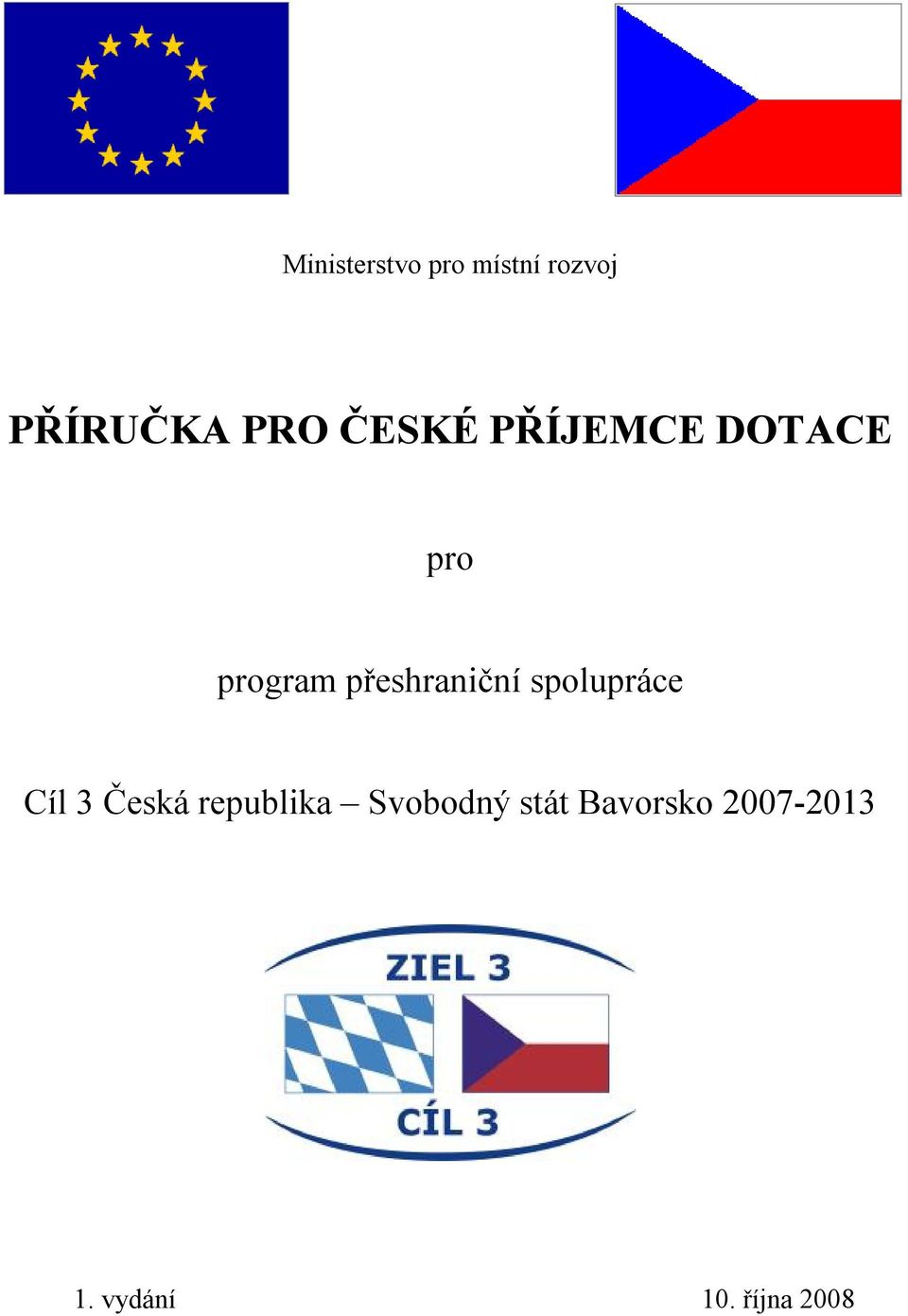 přeshraniční spolupráce Cíl 3 Česká republika