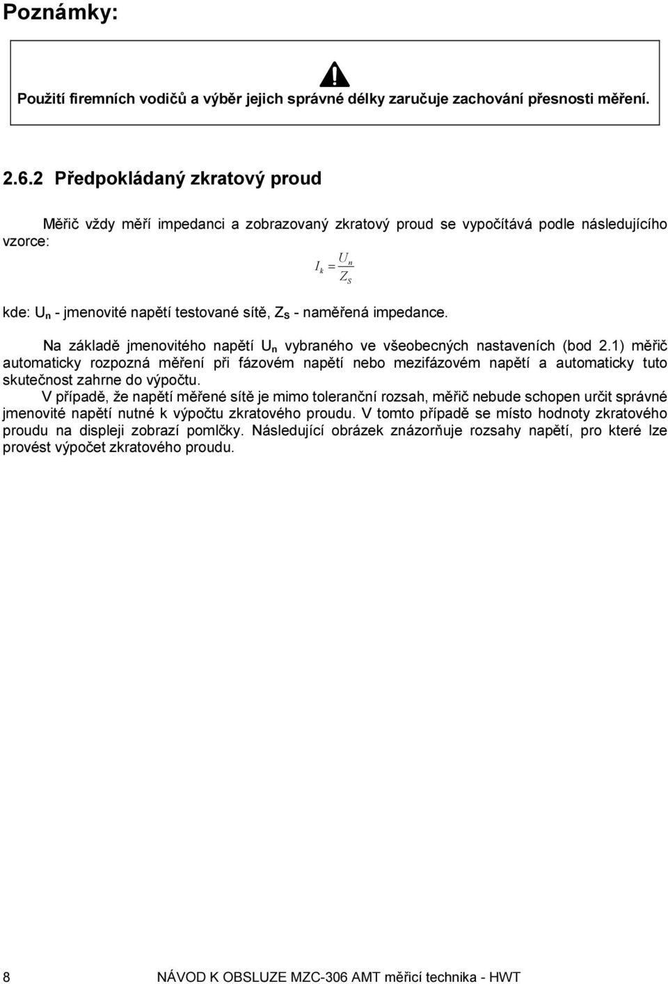 impedance. Na základě jmenovitého napětí U n vybraného ve všeobecných nastaveních (bod 2.